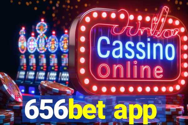 656bet app